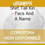 Shirt Tail Kin - Face And A Name cd