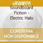 Soundboard Fiction - Electric Halo