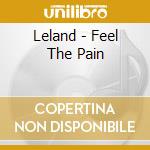 Leland - Feel The Pain cd