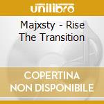 Majxsty - Rise The Transition cd