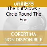 The Buffalows - Circle Round The Sun cd musicale di The Buffalows