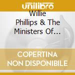 Willie Phillips & The Ministers Of Music - God Knows All About It cd
