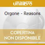 Orgone - Reasons cd