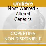 Most Wanted - Altered Genetics cd