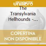 The Transylvania Hellhounds - Thirteen Tales Of Monsters And Madness cd