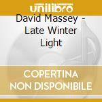 David Massey - Late Winter Light cd