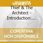 Thief & The Architect - Introduction: 3 cd