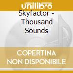 Skyfactor - Thousand Sounds cd