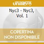 Nyc3 - Nyc3, Vol. 1 cd