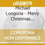 Michael Longoria - Merry Christmas Darling