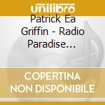 Patrick Ea Griffin - Radio Paradise (Forever 18) cd