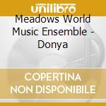 Meadows World Music Ensemble - Donya