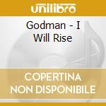 Godman - I Will Rise cd musicale di Godman