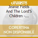 Jeanie Fields And The Lord'S Children - Stepping Stones cd musicale di Jeanie Fields And The Lord'S Children