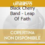 Black Cherry Band - Leap Of Faith cd
