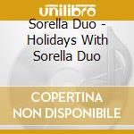 Sorella Duo - Holidays With Sorella Duo cd musicale di Sorella Duo