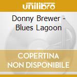 Donny Brewer - Blues Lagoon cd