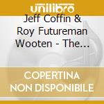 Jeff Coffin & Roy Futureman Wooten - The Moment Of Now cd
