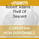 Robert Adams - Thrill Of Descent cd