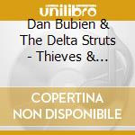 Dan Bubien & The Delta Struts - Thieves & Yesterdays cd