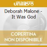 Deborah Malone - It Was God cd