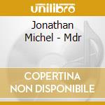 Jonathan Michel - Mdr cd