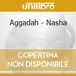 Aggadah - Nasha cd