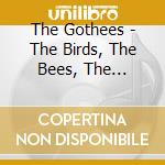 The Gothees - The Birds, The Bees, The Monkees & The Gothees cd musicale di The Gothees