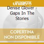 Denise Glover - Gaps In The Stories cd