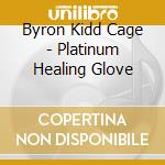 Byron Kidd Cage - Platinum Healing Glove cd