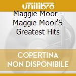 Maggie Moor - Maggie Moor'S Greatest Hits cd