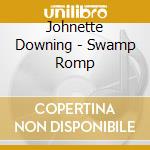 Johnette Downing - Swamp Romp cd