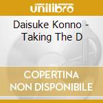 Daisuke Konno - Taking The D cd