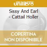 Sissy And Earl - Cattail Holler cd