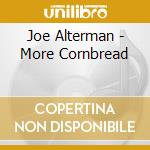 Joe Alterman - More Cornbread