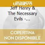 Jeff Henry & The Necessary Evils - Watertown cd musicale di Jeff Henry & The Necessary Evils