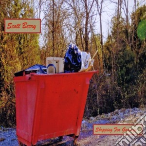 Scott Berry - Shopping For Garbage cd musicale di Scott Berry