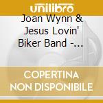 Joan Wynn & Jesus Lovin' Biker Band - Where We Ride cd musicale di Joan Wynn & Jesus Lovin' Biker Band