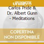 Carlos Pride & Dr. Albert Gunn - Meditations cd