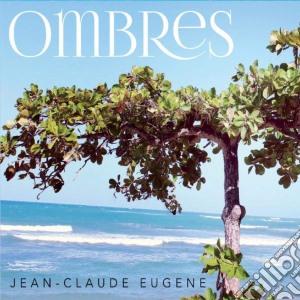 Jean-Claude Eugene - Ombres cd musicale di Jean