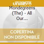 Mondegreens (The) - All Our Neighborhoods cd