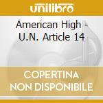 American High - U.N. Article 14 cd
