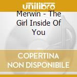 Merwin - The Girl Inside Of You cd