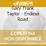 Gary Frank Taylor - Endless Road cd