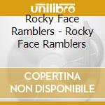 Rocky Face Ramblers - Rocky Face Ramblers cd