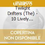 Twilight Drifters (The) - 10 Lively Melodies cd musicale di The Twilight Drifters