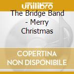 The Bridge Band - Merry Christmas cd