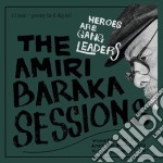 Heroes Are Gang Leaders - The Amiri Baraka Sessions