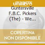 Guntersville F.B.C. Pickers (The) - We Pick Jesus cd