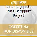 Russ Bergquist - Russ Bergquist Project cd